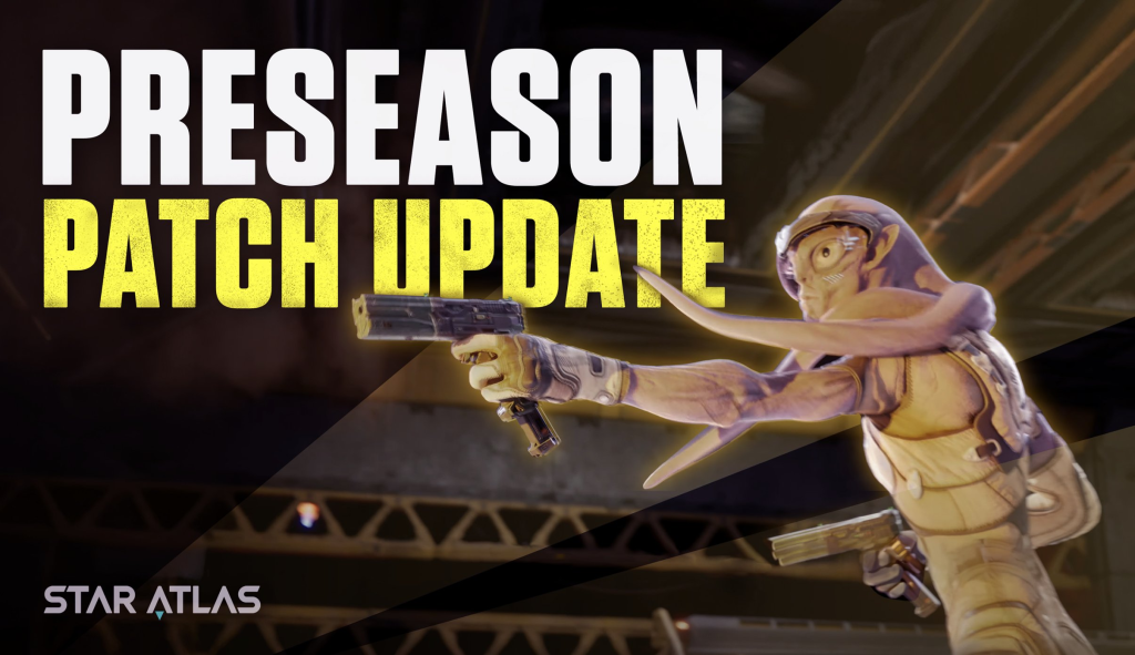 Star Atlas - Preseason Patch Update